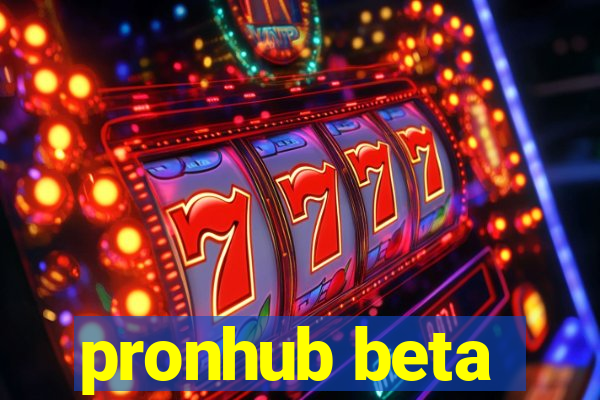 pronhub beta